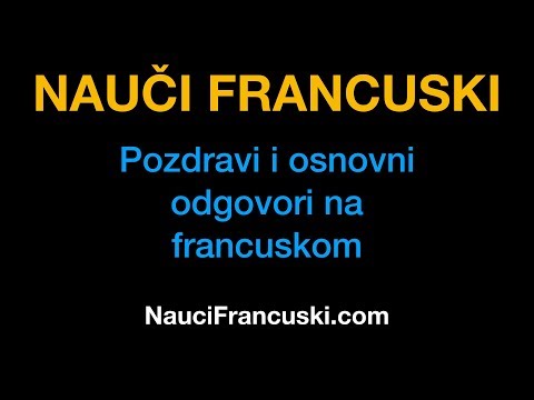 Francuski jezik 2: Pozdravi i osnovni odgovori - NauciFrancuski.com