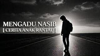 Download lagu MENGADU NASIB (cerita anak rantau)-lagu sedih tentang perjuangan anak rantau - official lyric video mp3