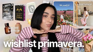 Mi wishlist de primavera 2025 🌸✨ Moda, beauty, libros & planes