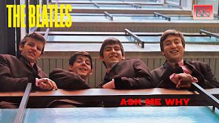 The Beatles - Ask Me Why (60th Anniversary New Mix, Stereo Vocals &amp; Drums)