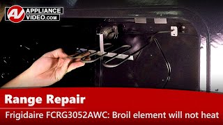 Frigidaire Oven Repair - Broil Element Will Not Heat