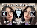 DJ SING JELAS AKU MIKIR KEDEPANE DJ SATRU SLOW VIRAL TIK TOK TERBARU 2024 YANG KALIAN CARI