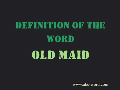 Definition of the word "Old maid"