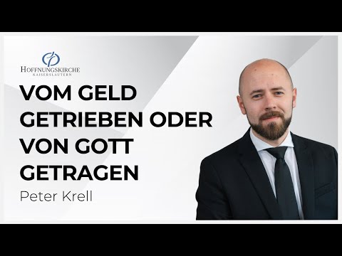 Vom Geld getrieben oder von Gott getragen | Hebräer 13,5 | Peter Krell