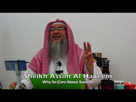 20191111 Sheikh Assim Al Hakeem : Why So Care About Sunnah?