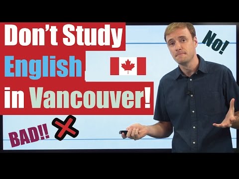 Don't Study English in Vancouver...or Toronto