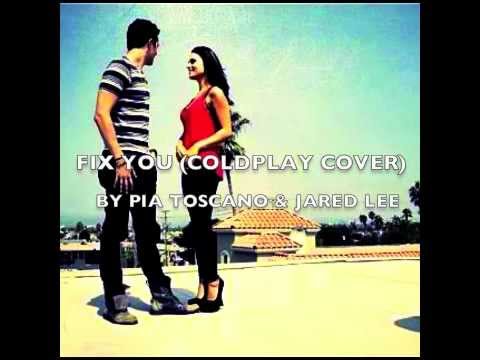 FIX YOU (COLDPLAY Cover) by Pia Toscano & Jared Lee