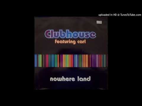 Clubhouse feat. Carl - Nowhere Land (Original Mix) 1994