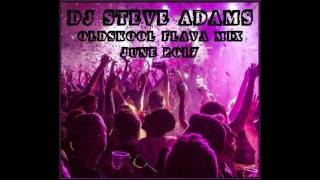 Oldskool Flava Mix June 2017