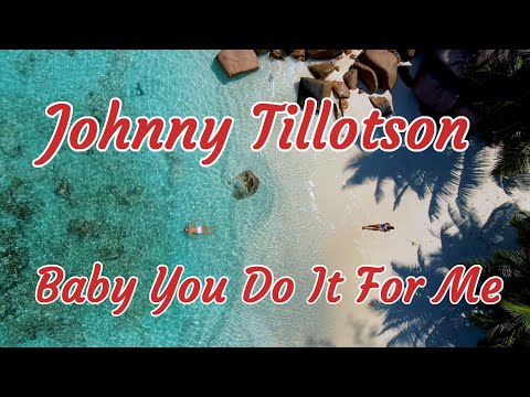 Baby You Do It For Me - Johnny Tillotson