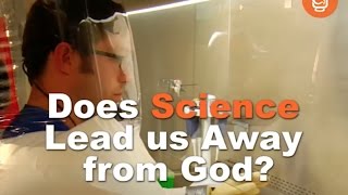 Does Science Lead us Away from God? 7 Nobel Prize Winning Scientists Respond