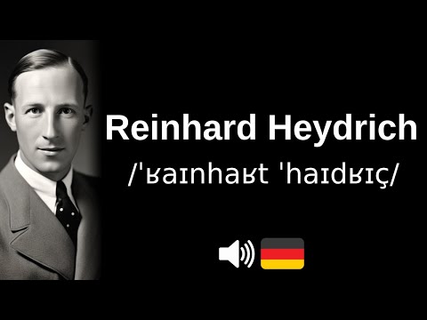 How to pronounce 'Reinhard Heydrich' (CORRECTLY!)
