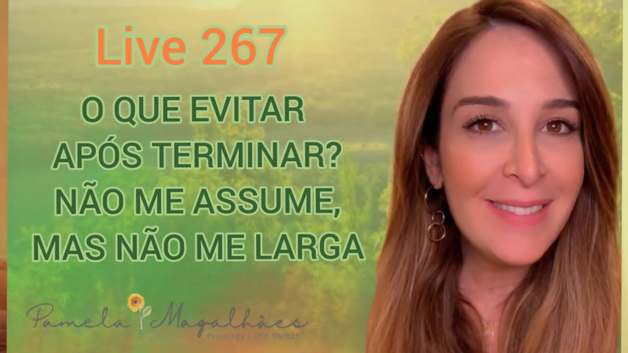 Live267: O QUE EVITAR APÓS TERMINAR?