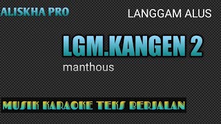 Download lagu KANGEN2 || MANTHOUS || KARAOKE ® mp3 Download lagu KANGEN2 || MANTHOUS || KARAOKE ® mp3