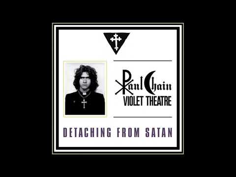 Paul Chain & Violet Theatre "Detaching from Satan" Full Ep 1984