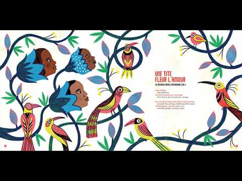 Une tite fleur l'amour - berceuse en créole réunionnais -