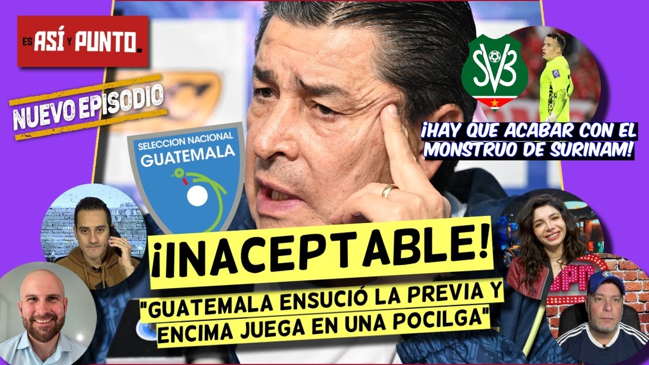 GUATEMALA ENSUCIÓ la previa ante PANAMÁ, HOY en CONCACAF se juegan la VIDA | Es Así y Punto