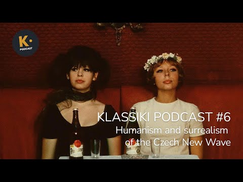The humanism and surrealism of the Czech New Wave | Klassiki Podcast