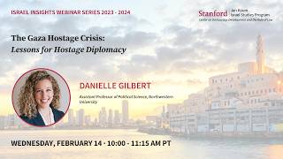 Danielle Gilbert — The Gaza Hostage Crisis: Lessons for Hostage Diplomacy