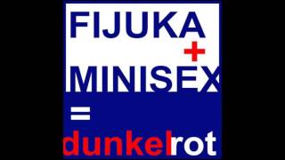 Fijuka & Minisex  - Dunkelrot