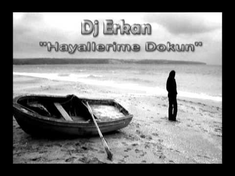 Dj Erkan - Hayallerime Dokun