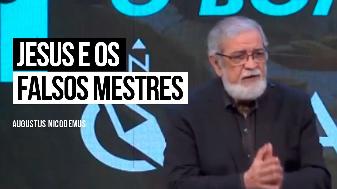 Jesus e os Falsos Mestres - Augustus Nicodemus