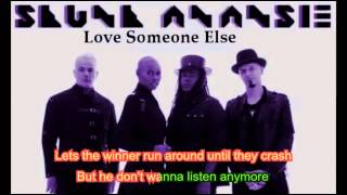 Lyrics - Skunk Anansie - Love Someone Else