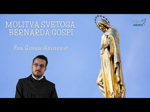 Molitva svetog Bernarda Gospi - Fra Goran Azinović