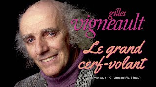 LE GRAND CERF-VOLANT (Gilles Vigneault)