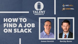 How To Find A Job On Slack  - Talent Insights [Ep 35]