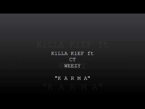 Killa Kief ft CT WEEZY - KARMA