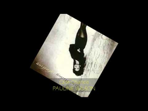 Pauline Wilson - ONE CHANCE