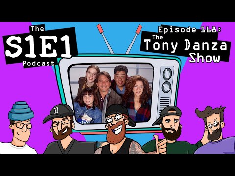 The S1E1 Podcast | Episode 168: The Tony Danza Show