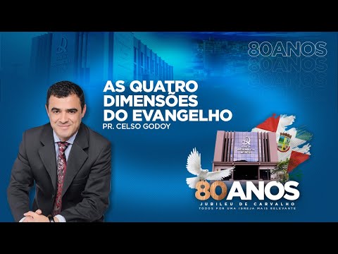 As quatro dimensões do Evangelho - Pr. Celso Godoy
