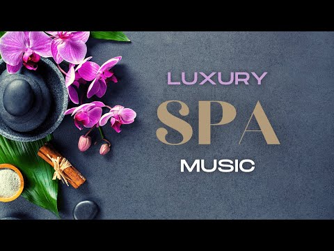 Luxury Spa Lounge Music | Background Spa Music