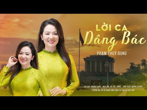 LỜI CA DÂNG BÁC - PHẠM THUỲ DUNG | St: Trọng Loan