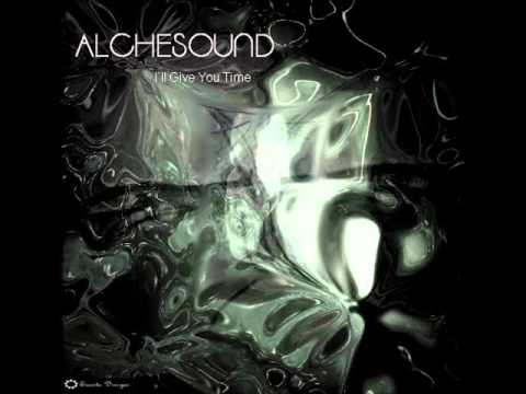 I`ll give you time - Alchesound