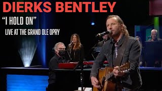 Dierks Bentley - I Hold On | Live At The Grand Ole Opry