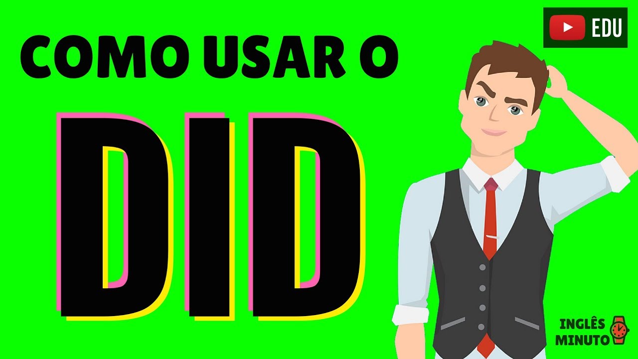 DID: como usar - Inglês Minuto - Passado Simples/Simple Past