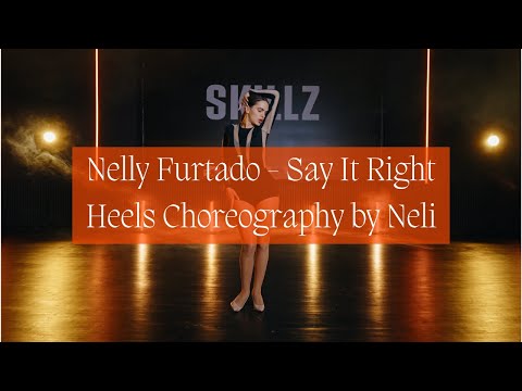 Nelly Furtado - Say It Right Heels Choreography by Neli