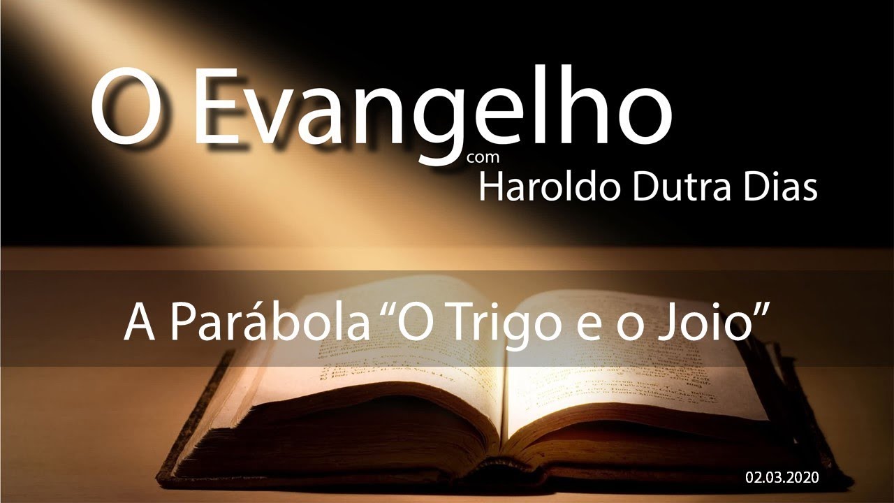 "O EVANGELHO COM HAROLDO DUTRA DIAS" | A Parábola "O Trigo e o Joio" - Pedro Costa