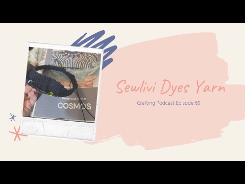 Sewlivi Dyes Yarn | Knitting Episode #69