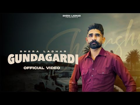 Gundagardi - Official Video | Shera Ladhar | Nextbit | Punjabi Song 2025