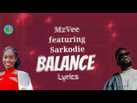 MzVee ft Sarkodie - Balance Lyrics