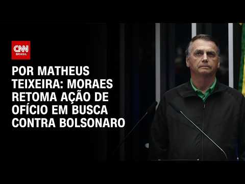 Moraes retoma ação de ofício em busca contra Bolsonaro  | CNN360