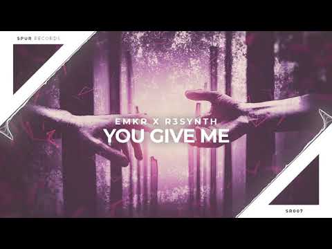 EMKR X R3SYNTH - You Give Me