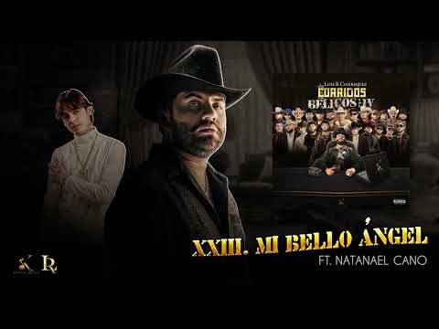 23. Luis R Conriquez, Natanael Cano- Mi Bello Ángel (Visualizar)