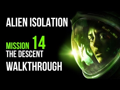 Alien Isolation Walkthrough Mission 14 The Descent Gameplay Let's Play (Mind Your Step)