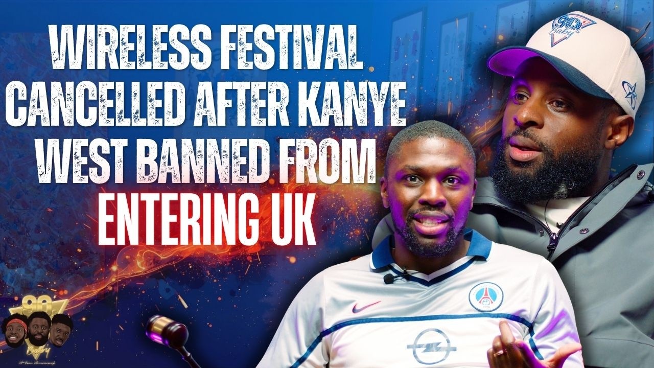 WIRELESS FESTIVAL CANCELLED AFTER KANYE WEST BANNED FROM ENTERING UK | 90s Baby Show