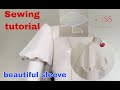 HOW TO MAKE A BEUTIFUL SLEEVE | SEWING TUTORIAL | SON SEWING| The Sewing Tutorial for Beginners